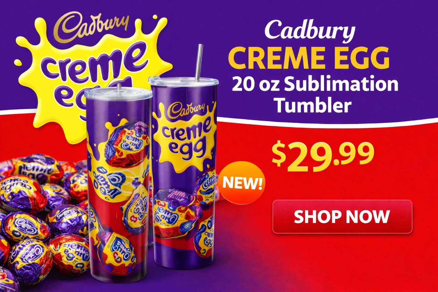 Cadbury Creme Egg – 20 oz Sublimated Straight Tumbler